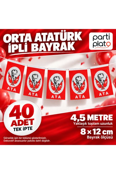Parti Plato Orta Atatürk İpli Bayrak 40 Adet 8x12 cm 4,5 Metre Milli Bayram O...