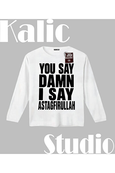 Kalic Studio You Say  I Say Astagfırullah Long Sleeve T-Shirt White