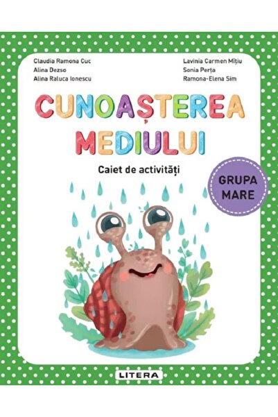Litera Cunoasterea mediului - Grupa mare - Caiet de activitati - Claudia Ramo...