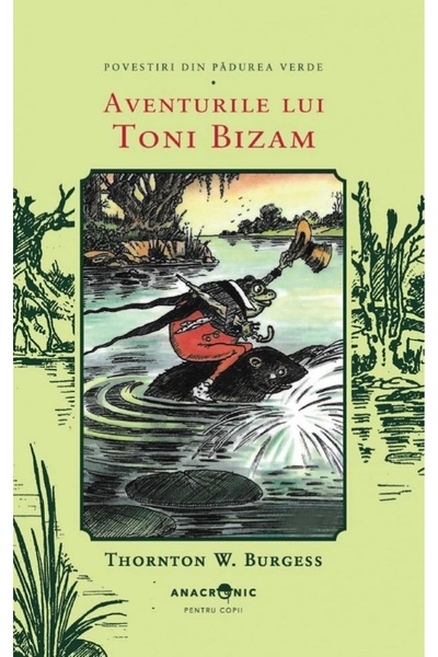 ANACRONIC Aventurile lui Toni Bizam. Seria Povestiri din Padurea Verde Vol.5 ...