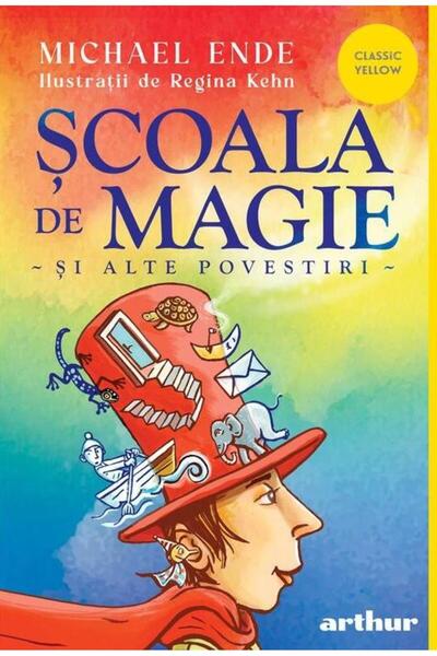 Editura Arthur Scoala de magie si alte povestiri, Michael Ende