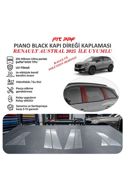 Fit PPF AUSTRAL 2025 Hazır Kesim Piano black kapı yan direk kaplamaları 210 Mikron PPF TPU Şeffaf Boya Korum
