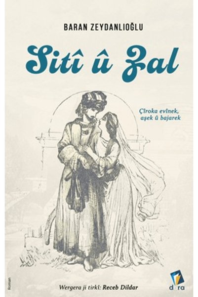 Dara Yayınları Sitî û Zal / Baran Zeydanlıoğlu / / 9786057485670