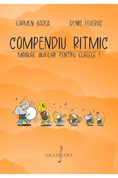 GRAFOART Compendiu ritmic. Manual auxiliar pentru clasele 1 - Carmen Badea, D...
