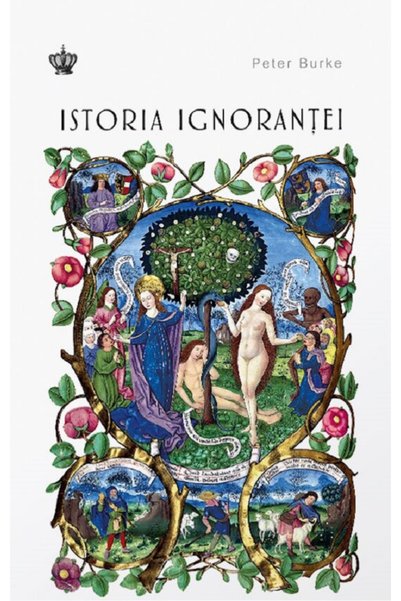 BAROQUE BOOKS AND ARTS Istoria ignorantei - Peter Burke