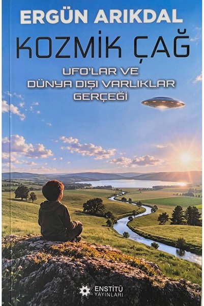 Enstitü Yayınları Kozmik Çağ - Ufo'lar ve Dünya Dışı Varlıklar Gerçeği / Ergün Arıkdal 2026 (*****TAVSİYELİ KİTAP)