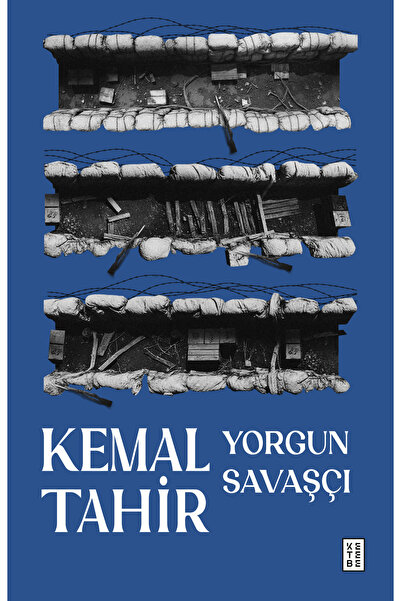 Ketebe Yorgun Savaşçı     Kemal Tahir