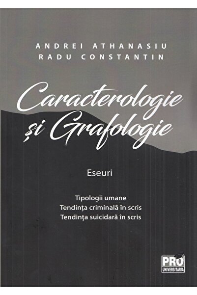 Pro Universitaria Caracterologie si grafologie. Eseuri - Andrei Athanasiu, Ra...