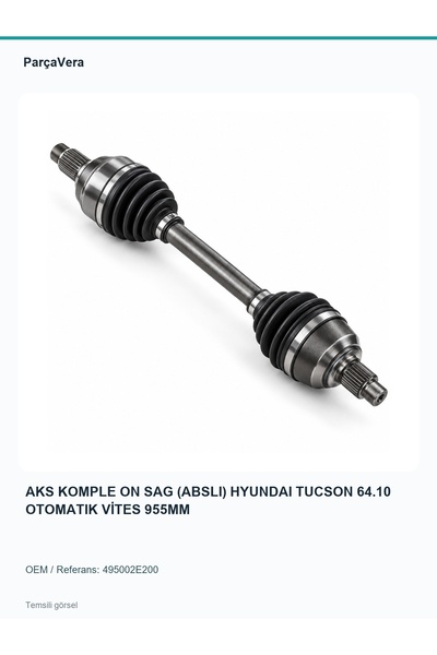 AKS KOMPLE ON SAG (ABSLI) HYUNDAI TUCSON 64.10 OTOMATIK VİTES 955MM