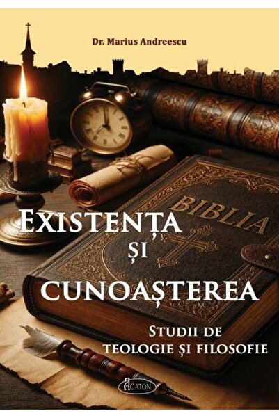 Editura Agaton Existenta si cunoasterea. Studii de teologie si fi