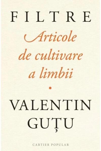 Editura Cartier Filtre. Articole de cultivare a limbii, Valentin G