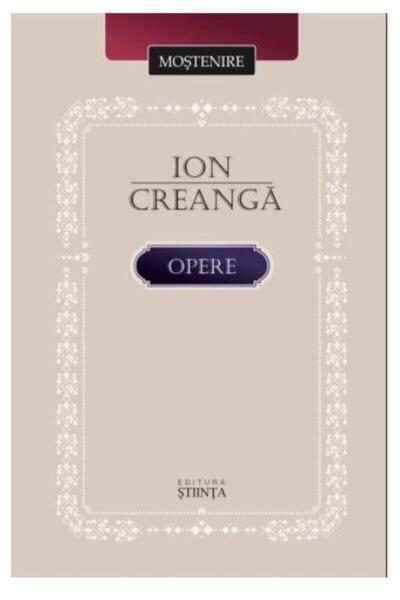 Editura Stiinta Opere Ion Creanga, Ion Creanga