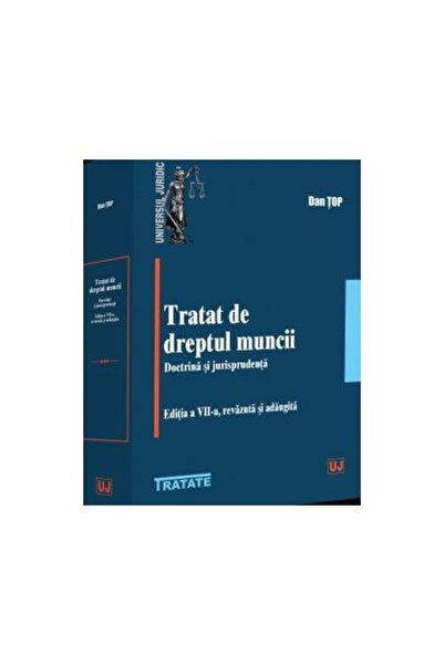 Editura Universul Juridic Tratat de dreptul muncii. Doctrina si jurisprudent