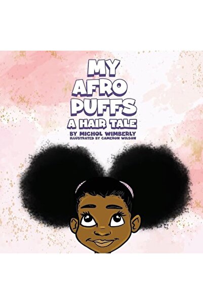 GENERAL My Afro Puffs: A Hair Tale