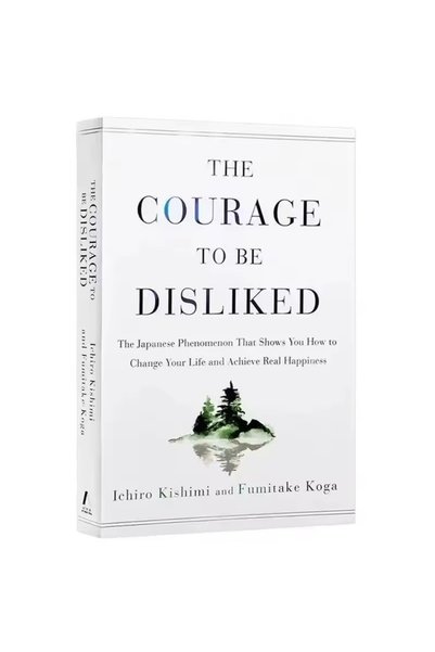 Choice 5 The Courage to Be Disliked How to Free Yourself Change Your Life and...