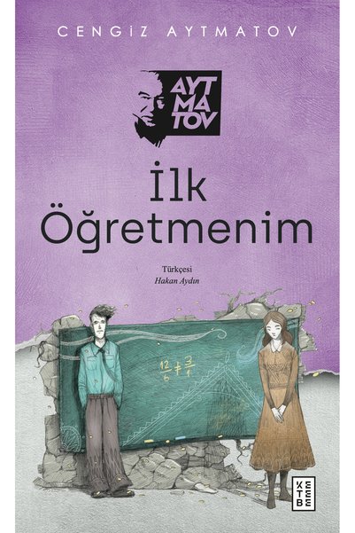 Ketebe İlk Öğretmenim Cengiz Aytmatov