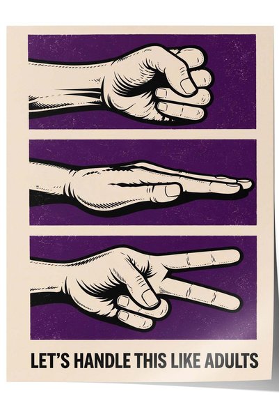 Postifull LET'S HANDLE THIS LIKE ADULTS Poster fără ramă NR. 160442