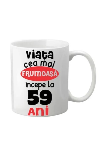 INOVATIX Cană personalizată - 59 de ani, cea mai frumoasă viață începe la...