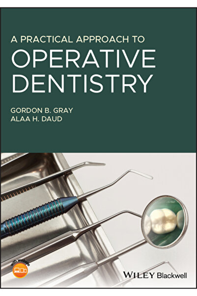 Wiley-Blackwell A Practical Approach to Operative Dentistry