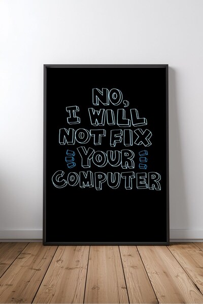 KEYFHOME Nu, nu-ți voi repara computerul Poster cu tablou MDF cu ramă decor d...