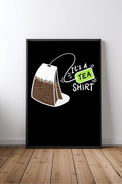 KEYFHOME It is a tea shirt tea funny written framed mdf painting poster kitch...