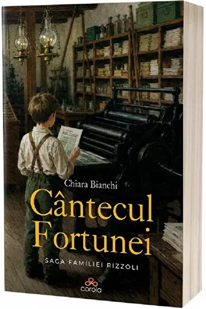 ACT si Politon Cantecul Fortunei. Saga familiei Rizzoli - Chiara Bianchi