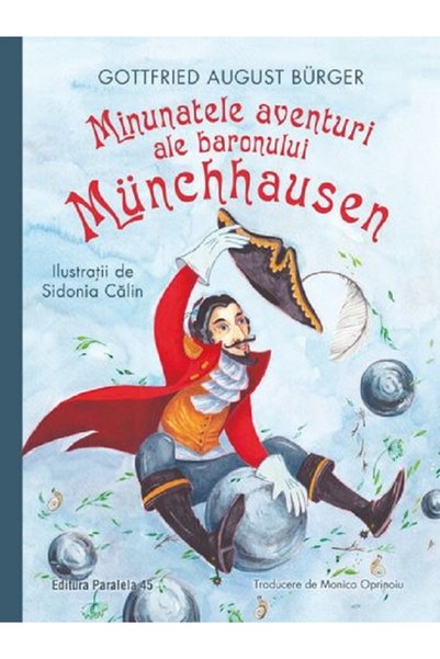 Paralela 45 Minunatele aventuri ale baronului Munchhausen - Gottfried August ...
