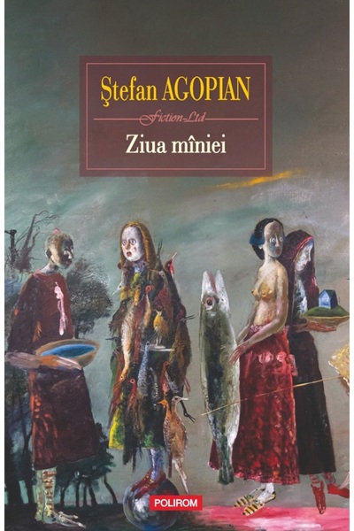 Polirom Ziua miniei - Stefan Agopian