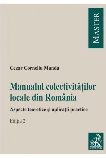 Editura CH Beck Manualul colectivitatilor locale din Romania. Aspe