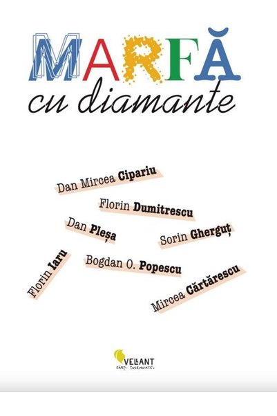 Editura Vellant Marfa cu diamante, Mircea Cartarescu