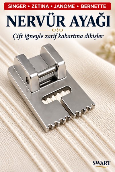 Swart SİNGER JANOME ZETİNA BERNETTE GİBİ TÜM MAKİNELER İÇİN NERVÜR AYAK