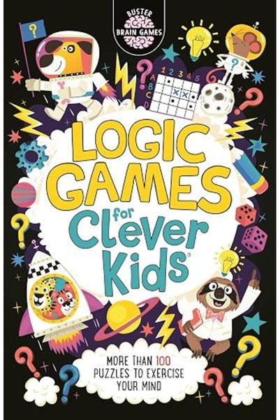 GENERAL Logic Games for Clever Kids®: More Than 100 Puzzles to Exercise Your ...