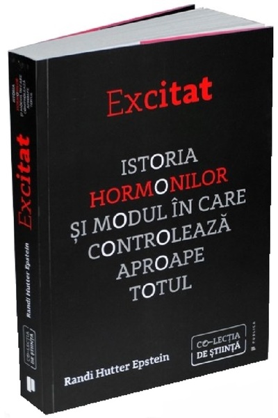 Publica Excitat. Istoria hormonilor - Randi Hutter Epstein