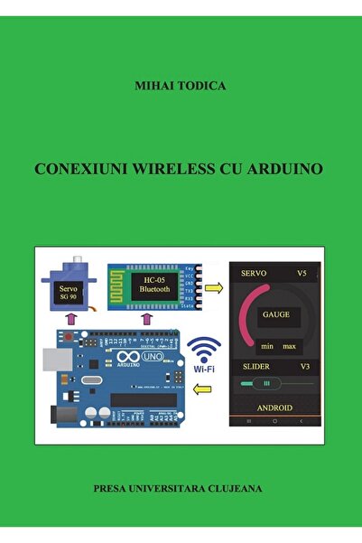 PRESA UNIVERSITARA CLUJEANA Conexiuni wireless cu Arduino - Mihai Todica