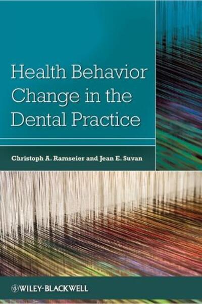 Wiley-Blackwell Health Behavior Change in the Dental Practice