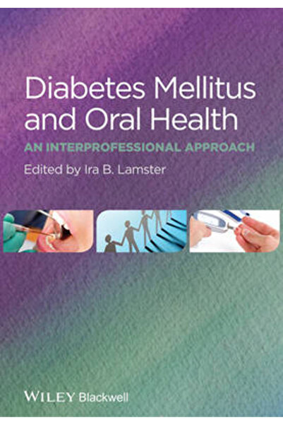 Wiley-Blackwell Diabetul zaharat și sănătatea orală: O abordare interprofesio...