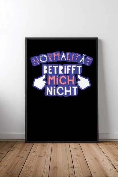 KEYFHOME Normalitatea nu mă afectează Poster cu ramă din MDF, în limba german...