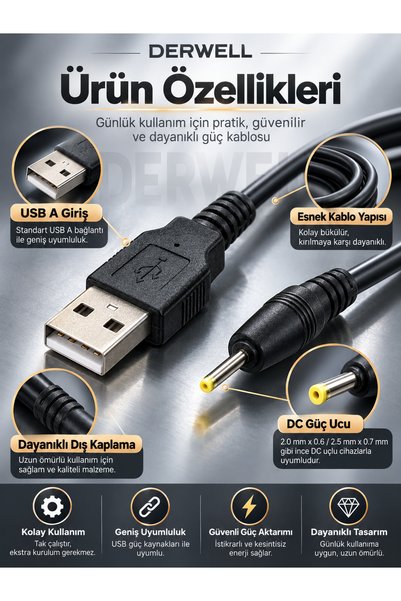 Derwell 2.5 x 0.7 mm Ölçülü USB A'dan DC Jak Girişli Akıllı Cihazlar İçin Evrensel Şarj Ve Güç Aktarım Kablosu Siyah Esnek Gövde Pratik Bağlantı Arayüzü Güvenli Voltaj Sağlayan Yeni Nesil Kablo Yapısı