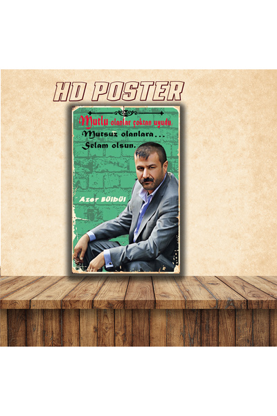 HD POSTER Azer Bülbül Sözler Temalı 20 x 30 cm MDF Duvar Tablosu