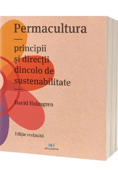 ACT si Politon Permacultura. Principii si directii dincolo de - David Holmgren