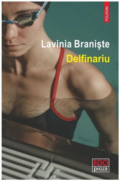 Editura Polirom Delfinariu, Lavinia Braniste