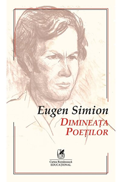 Cartea Romaneasca Educational Dimineata poetilor - Eugen Simion
