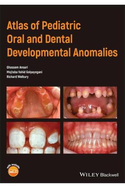 Wiley-Blackwell Atlas of Pediatric Oral and Dental Developmental Anomalies