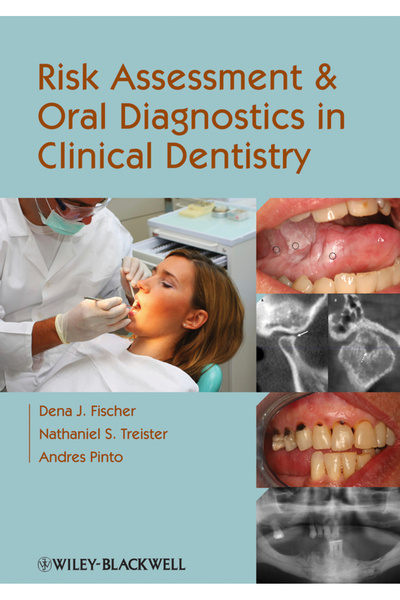 Wiley-Blackwell Risk Assessment and Oral Diagnostics in Clinical Dentistry
