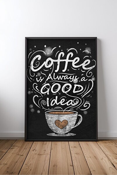 KEYFHOME Cafeaua este întotdeauna o idee bună Fincanlı Framed MDF Poster de p...