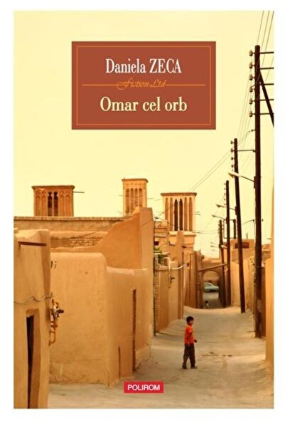 Editura Polirom Omar cel orb (editie noua), Daniela Zeca-Buzura