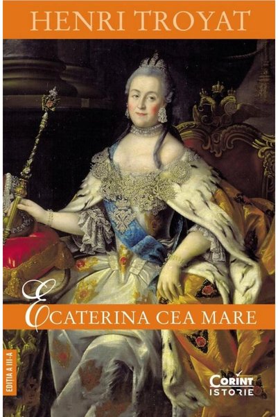 Editura Corint Ecaterina cea Mare (editia a III-a), Henri Troyat