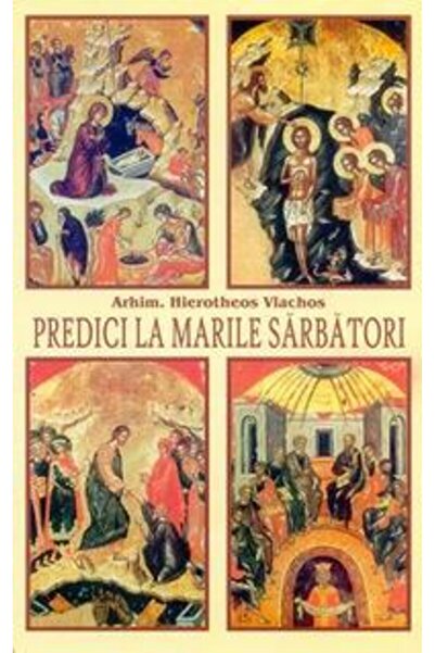 EGUMENITA Predici la marile sarbatori - Hierotheos Vlachos