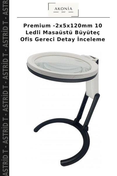 Astrid T Premium -2x5x120mm 10 Ledli Masaüstü Büyüteç Ofis Gereci Detay İnceleme