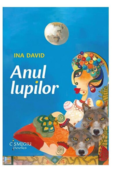 Editura Cismigiu Books Anul lupilor, Ina David